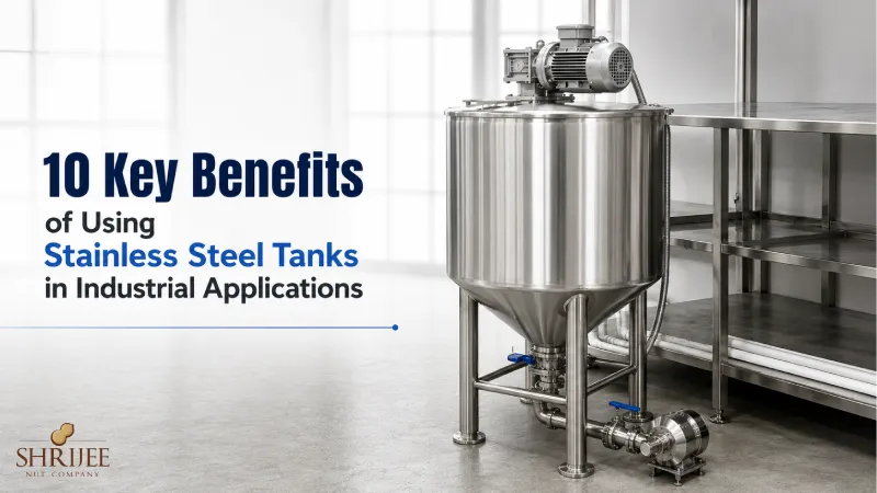 10 Key Benefits of Using Stainless Steel Tanks in Industrial Applications