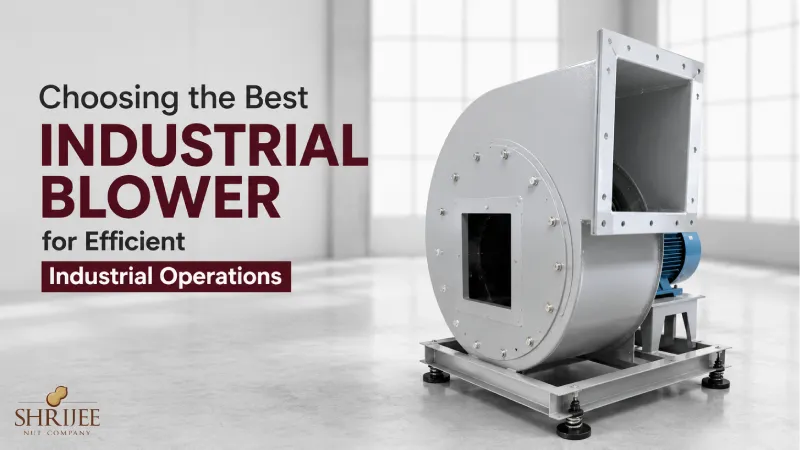 Choosing the Best Industrial Blower for Efficient Industrial Operations