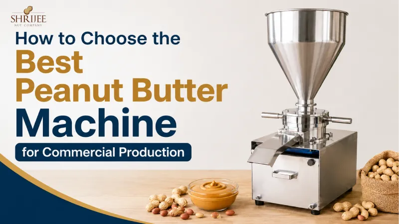 How to Choose the Best Peanut Butter Machine for Commercial Production