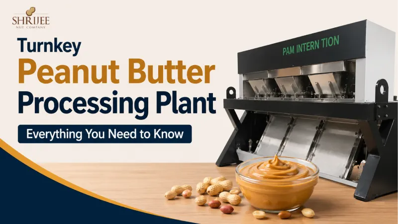 Turnkey Peanut Butter Processing Plant: Everything You Need to Know