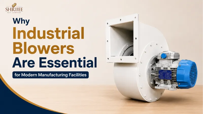 Why Industrial Blowers Are Essential for Modern Manufacturing Facilities