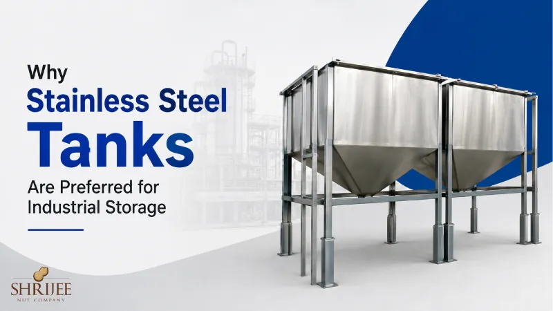 Why Stainless Steel Tanks Are Preferred for Industrial Storage
